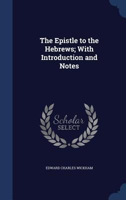 Produktbild: The Epistle to the Hebrews; With Introduction and Notes