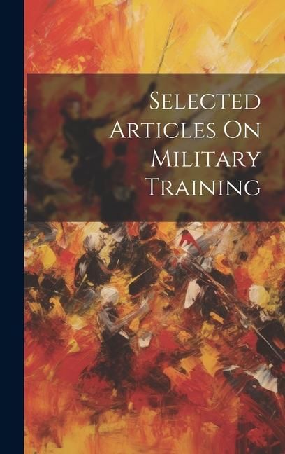 Produktbild: Selected Articles On Military Training