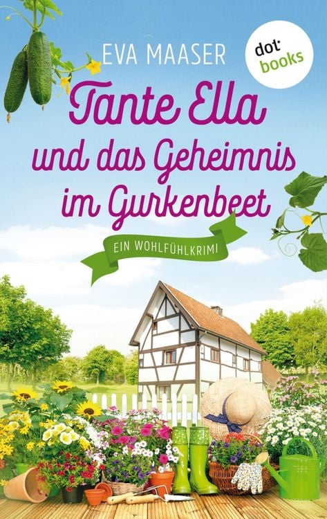 Produktbild: Tante Ella und das Geheimnis im Gurkenbeet - oder: Eine Gurke macht noch keinen Fr&uuml;hling