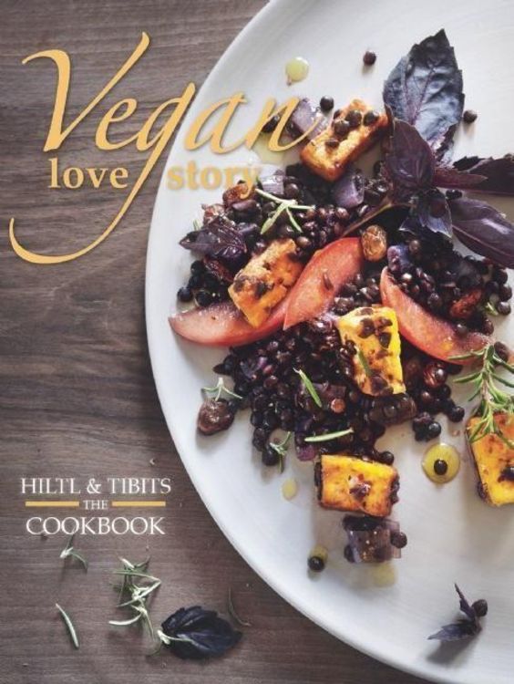 Produktbild: Vegan Love Story: Tibits and Hiltl: The Cookbook