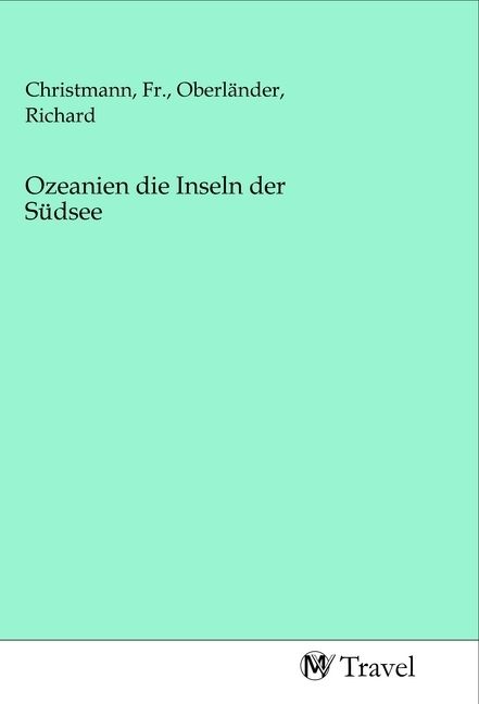 Produktbild: Ozeanien die Inseln der S&uuml;dsee