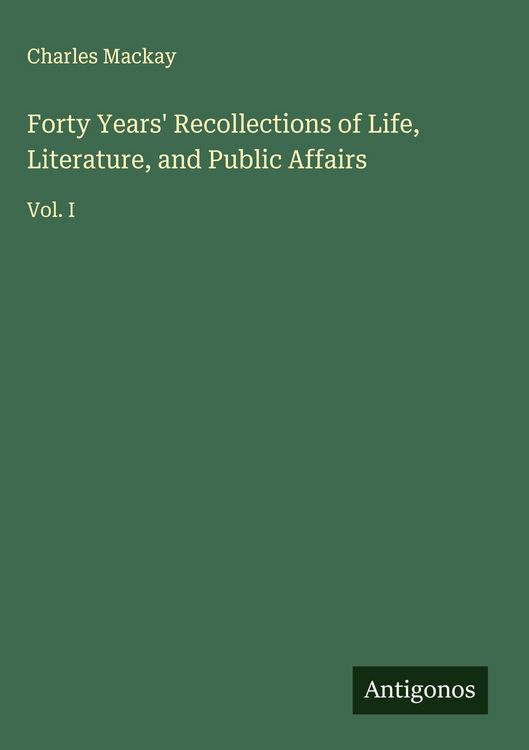 Produktbild: Forty Years' Recollections of Life, Literature, and Public Affairs