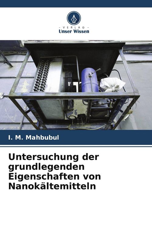 Produktbild: Untersuchung der grundlegenden Eigenschaften von Nanok&auml;ltemitteln