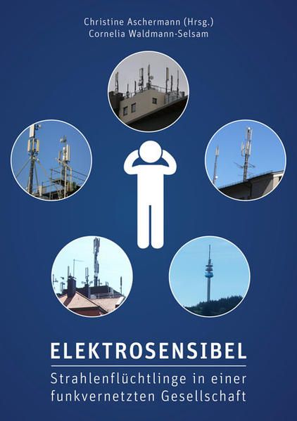 Produktbild: Elektrosensibel - Strahlenfl&uuml;chtlinge in einer funkvernetzten Gesellschaft