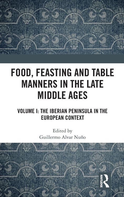 Produktbild: Food, Feasting and Table Manners in the Late Middle Ages