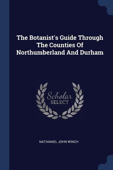 Produktbild: The Botanist's Guide Through The Counties Of Northumberland And Durham