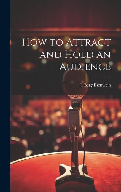 Produktbild: How to Attract and Hold an Audience