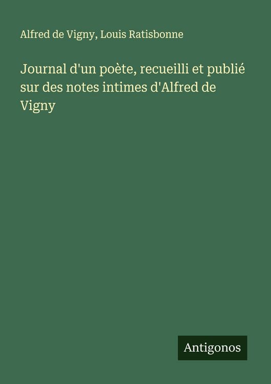 Produktbild: Journal d'un po&egrave;te, recueilli et publi&eacute; sur des notes intimes d'Alfred de Vigny