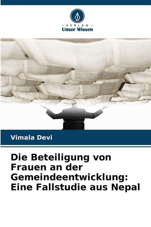 Produktbild: Die Beteiligung von Frauen an der Gemeindeentwicklung: Eine Fallstudie aus Nepal