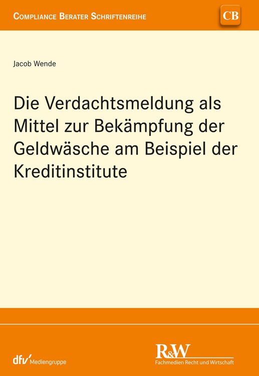 Produktbild: Die Verdachtsmeldung als Mittel zur Bek&auml;mpfung der Geldw&auml;sche am Beispiel der Kreditinstitute