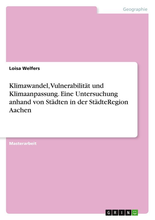 Produktbild: Klimawandel, Vulnerabilit&auml;t und Klimaanpassung. Eine Untersuchung anhand von St&auml;dten in der St&auml;dteRegion Aachen
