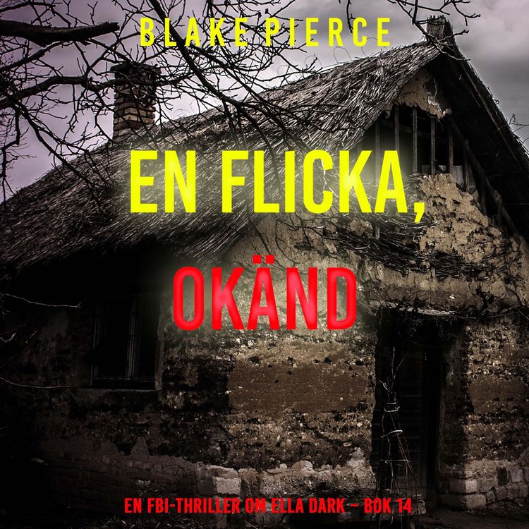 Produktbild: En flicka, ok&auml;nd (En FBI-thriller om Ella Dark &ndash; Bok 14)