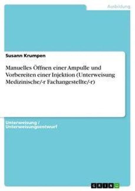 Produktbild: Manuelles &Ouml;ffnen einer Ampulle und Vorbereiten einer Injektion (Unterweisung Medizinische/-r Fachangestellte/-r)