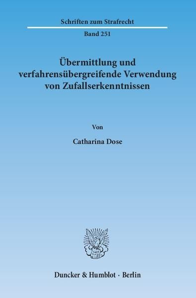 Produktbild: &Uuml;bermittlung und verfahrens&uuml;bergreifende Verwendung von Zufallserkenntnissen.