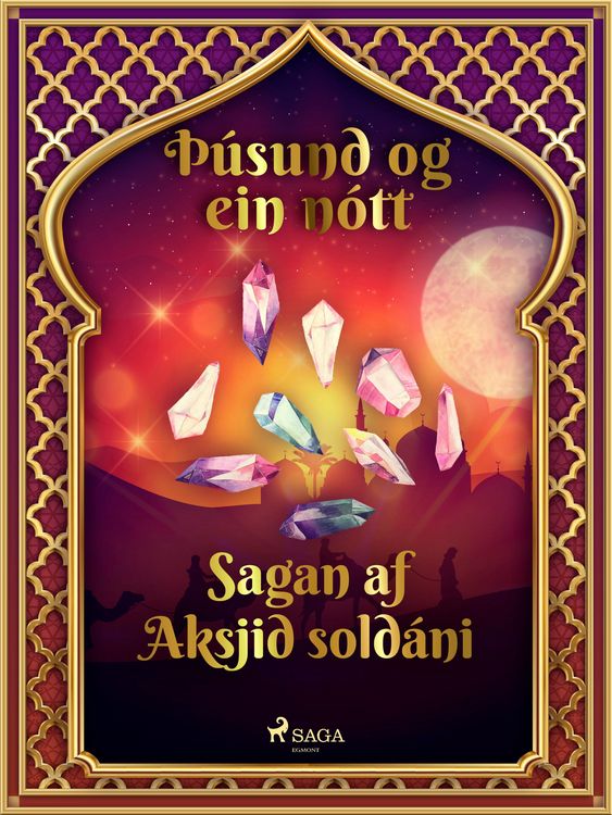 Produktbild: Sagan af Aksjid sold&aacute;ni (&Egrave;&uacute;sund og ein n&oacute;tt 17)