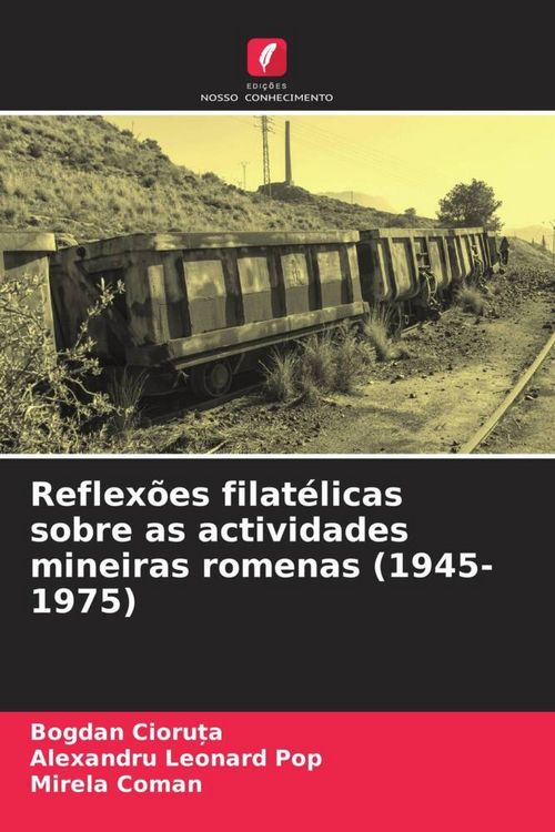 Produktbild: Reflex&otilde;es filat&eacute;licas sobre as actividades mineiras romenas (1945-1975)