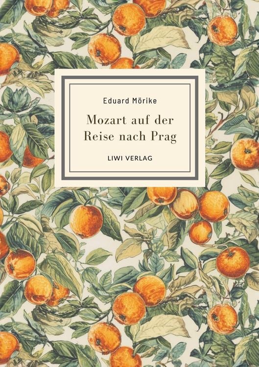 Produktbild: Eduard M&ouml;rike: Mozart auf der Reise nach Prag. Vollst&auml;ndige Neuausgabe