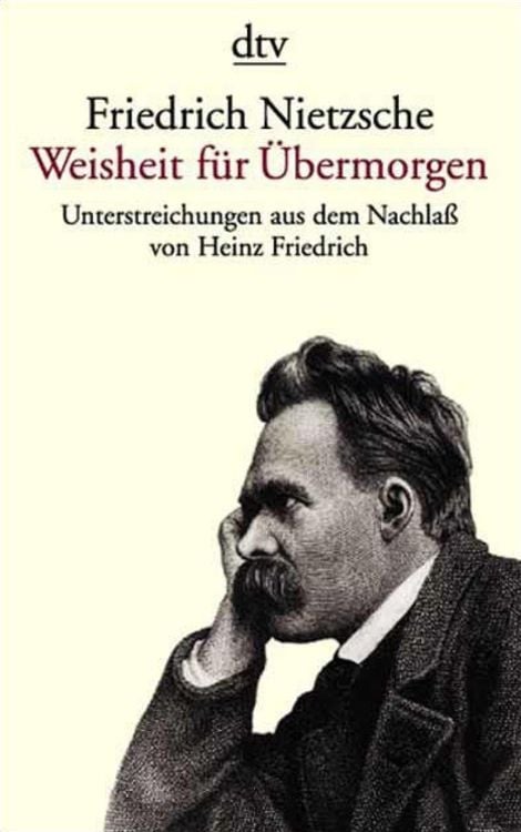Produktbild: Friedrich Nietzsche. Weisheit f&uuml;r &Uuml;bermorgen