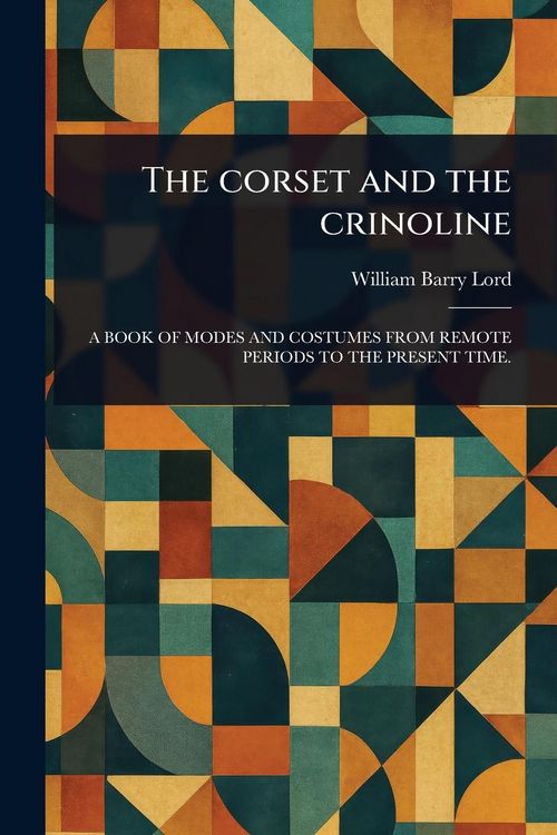 Produktbild: The Corset and the Crinoline