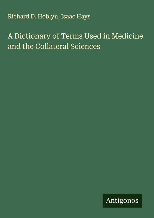 Produktbild: A Dictionary of Terms Used in Medicine and the Collateral Sciences