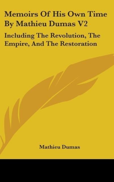 Produktbild: Dumas, M: Memoirs Of His Own Time By Mathieu Dumas V2