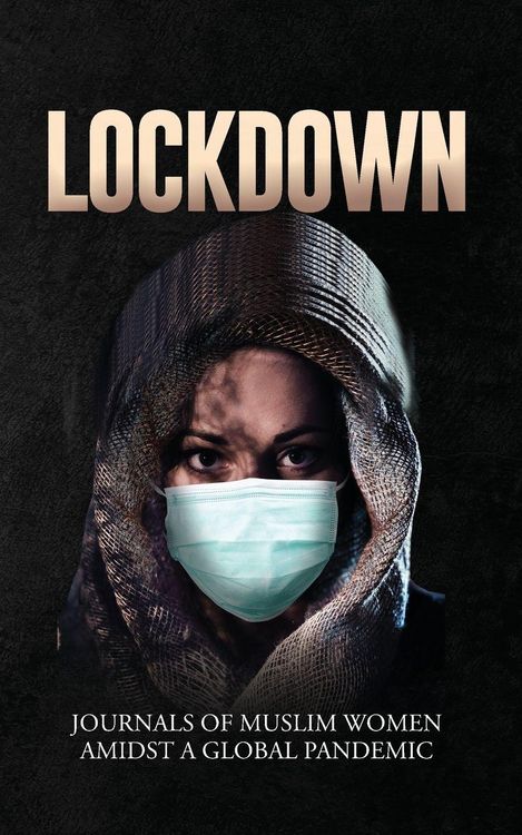 Produktbild: Lockdown | Journals of Muslim Women Amidst a Global Pandemic