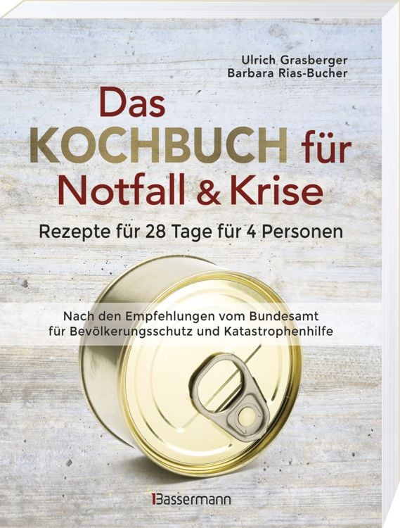 Produktbild: Das Kochbuch f&uuml;r Notfall und Krise - Rezepte f&uuml;r 28 Tage, 4 Personen 3 Mahlzeiten und 1 Snack pro Tag.