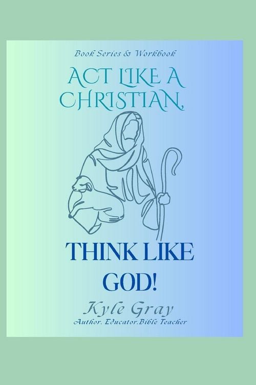 Produktbild: Act Like A Christian-Think Like God