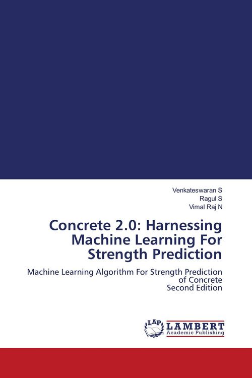 Produktbild: Concrete 2.0: Harnessing Machine Learning For Strength Prediction