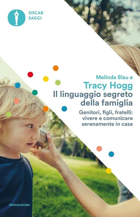Produktbild: Il linguaggio segreto della famiglia. Genitori, figli, fratelli: vivere e comunicare serenamente a casa