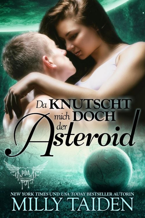 Produktbild: Da Knutscht Mich Doch Der Asteroid (PARANORMALE DATINGAGENTUR, #15)