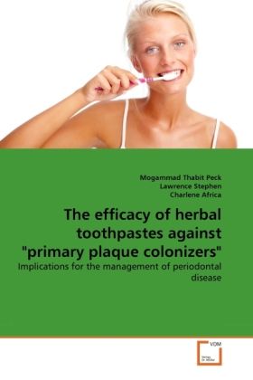 Produktbild: Peck, M: Efficacy of herbal toothpastes against "primary pla