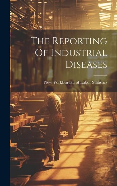 Produktbild: The Reporting Of Industrial Diseases