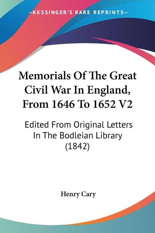 Produktbild: Memorials Of The Great Civil War In England, From 1646 To 1652 V2