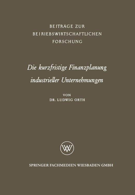Produktbild: Die kurzfristige Finanzplanung industrieller Unternehmungen