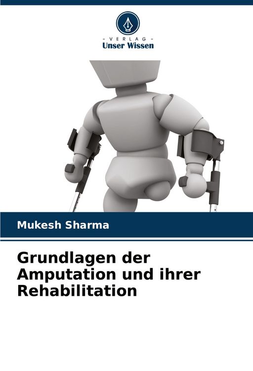 Produktbild: Grundlagen der Amputation und ihrer Rehabilitation
