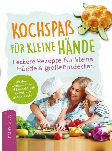 Produktbild: Kochspa&szlig; f&uuml;r kleine H&auml;nde - Leckere Rezepte f&uuml;r kleine H&auml;nde und gro&szlig;e Entdecker