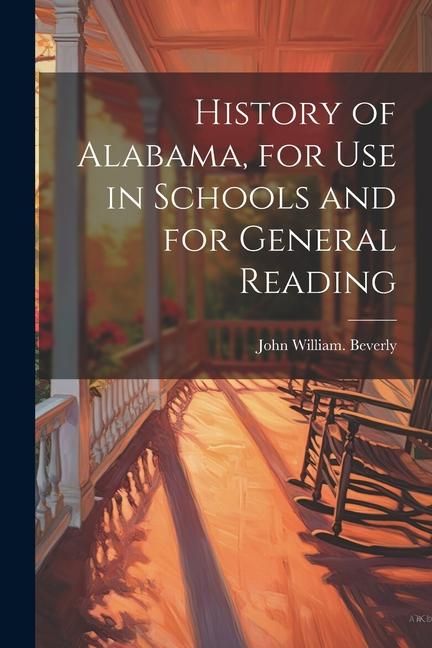 Produktbild: History of Alabama, for use in Schools and for General Reading