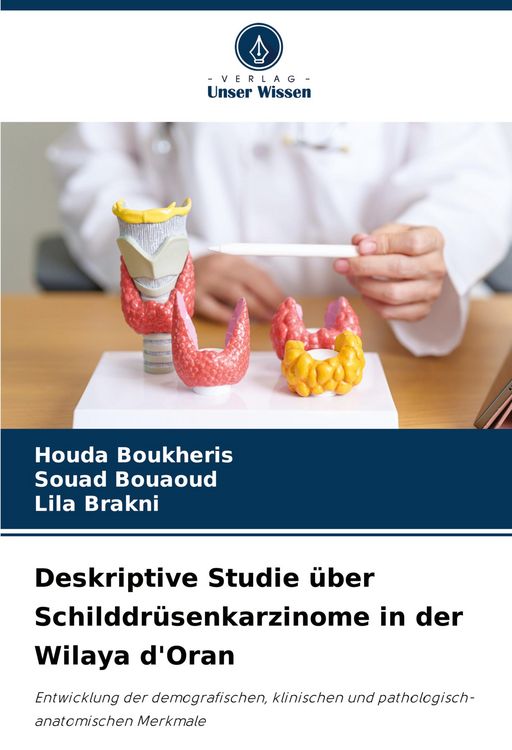 Produktbild: Deskriptive Studie &uuml;ber Schilddr&uuml;senkarzinome in der Wilaya d'Oran