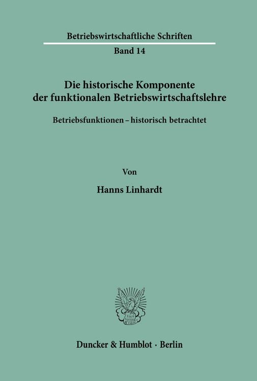 Produktbild: Die historische Komponente der funktionalen Betriebswirtschaftslehre.