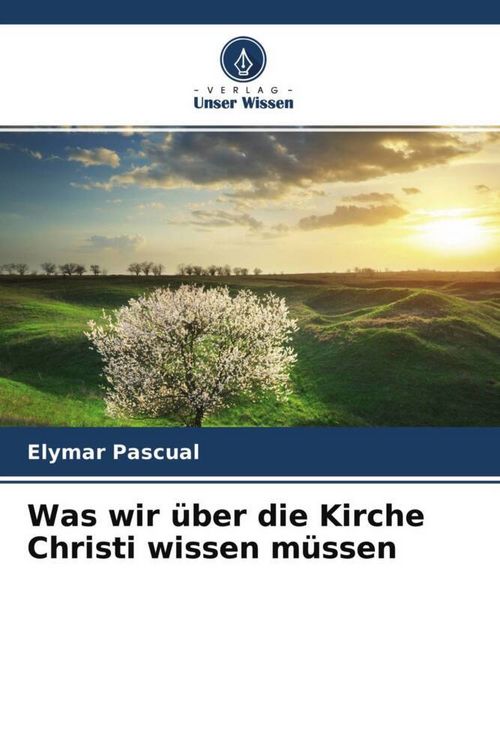 Produktbild: Was wir &uuml;ber die Kirche Christi wissen m&uuml;ssen