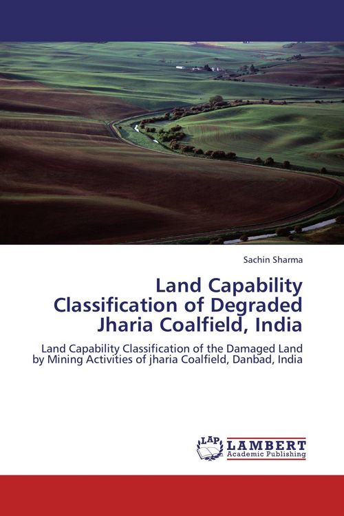 Produktbild: Land Capability Classification of Degraded Jharia Coalfield, India