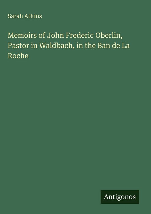 Produktbild: Memoirs of John Frederic Oberlin, Pastor in Waldbach, in the Ban de La Roche