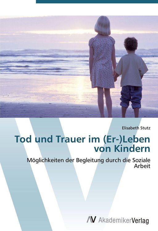 Produktbild: Tod und Trauer im (Er-)Leben von Kindern