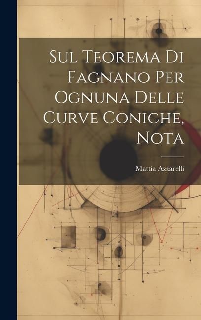 Produktbild: Sul Teorema Di Fagnano Per Ognuna Delle Curve Coniche, Nota