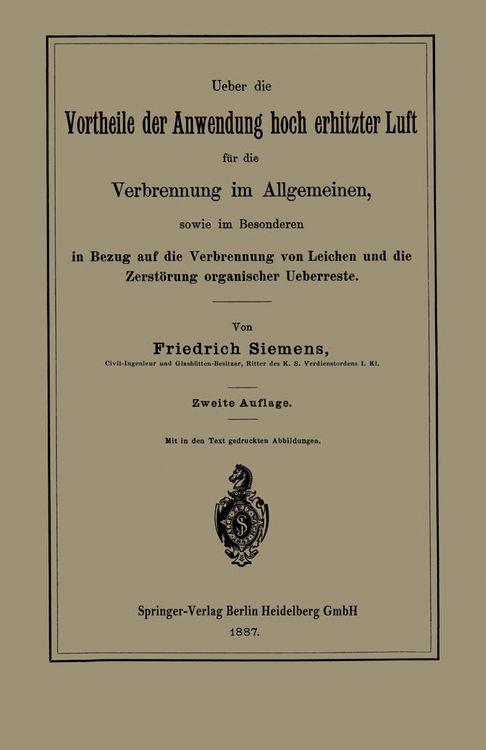 Produktbild: Ueber die Vortheile der Anwendung hoch erhitzter Luft f&uuml;r die Verbrennung im Allgemeinen, sowie im Besonderen in Bezug auf die Verbrennung von Leichen