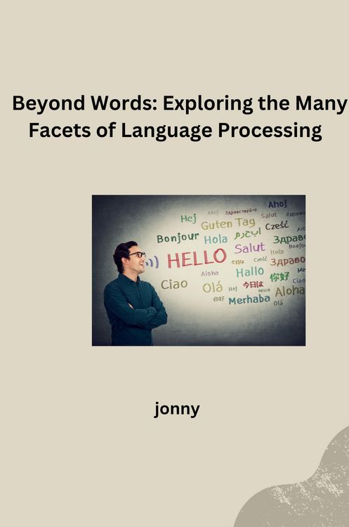 Produktbild: Beyond Words: Exploring the Many Facets of Language Processing
