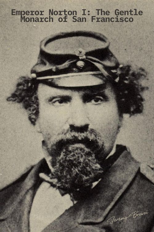 Produktbild: Emperor Norton I: The Gentle Monarch of San Francisco