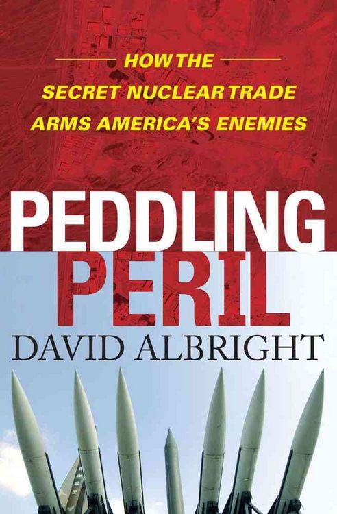Produktbild: Peddling Peril: How the Secret Nuclear Trade Arms America's Enemies