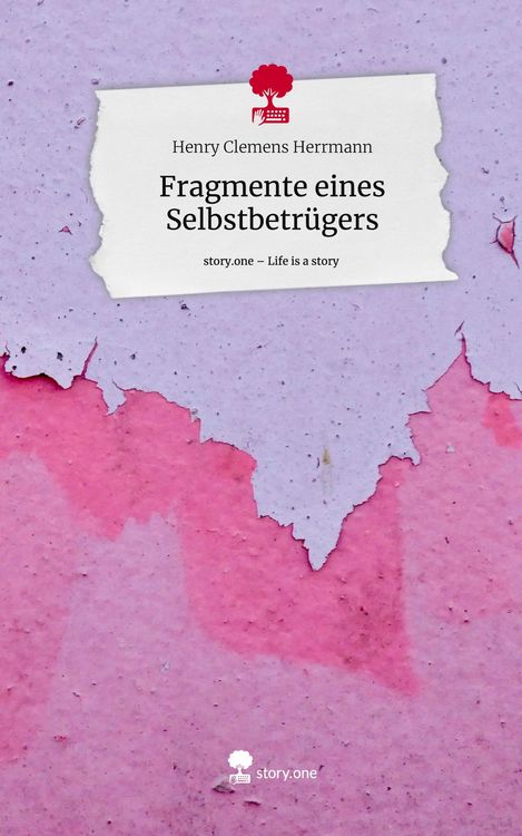 Produktbild: Fragmente eines Selbstbetr&uuml;gers. Life is a Story - story.one